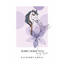 Hobby Horse Fun. Paszport konia - PRACA ZBIOROWA