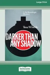 Darker Than Any Shadow - Tina Whittle