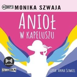 Anioł w kapeluszu audiobook - Monika Szwaja