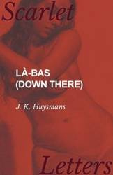 Là-bas (Down There) - Huysmans J. K.