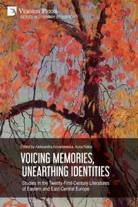 Voicing Memories, Unearthing Identities - Konarzewska Aleksandra