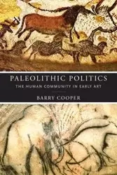Paleolithic Politics - Barry Cooper