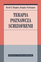 Terapia poznawcza schizofrenii - David G. Kingdon, Douglas Turkington
