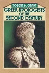 Greek Apologists of the Second Century - Grant Rpbert