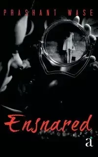 Ensnared - Wase Prashant