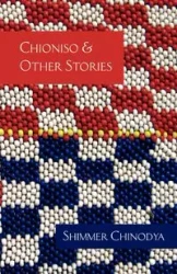 Chioniso and Other Stories - Chinodya Shimmer