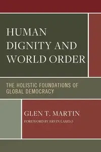 Human Dignity and World Order - Martin Glen T.
