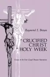 Crucified Christ in Holy Week - Raymond Edward Brown