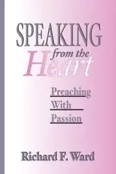 Speaking from the Heart - Ward Richard F.