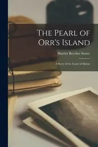 The Pearl of Orr's Island - Harriet Stowe Beecher