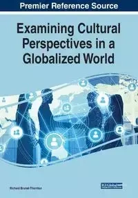 Examining Cultural Perspectives in a Globalized World - Brunet-Thornton Richard