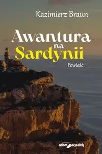 Awantura na Sardynii - Kazimierz Braun