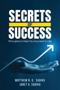 Secrets of Success - Matthew N. Sadiku O.