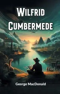 Wilfrid Cumbermede - George MacDonald
