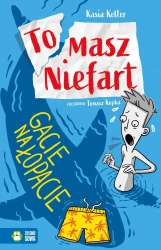 Tomasz Niefart. Gacie na łopacie - Keller Kasia