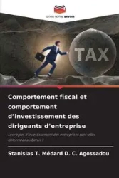 Comportement fiscal et comportement d'investissement des dirigeants d'entreprise - Agossadou Stanislas T. Médard D. C.
