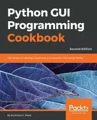 Python GUI Programming Cookbook, Second Edition - Meier Burkhard