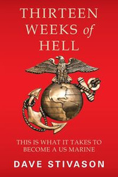 Thirteen Weeks of Hell - Dave Stivason