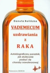 Vademecum uzdrawiania z raka - Danuta Rolińska