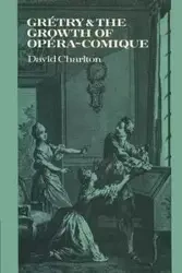 Gr Try and the Growth of Op Ra-Comique - David Charlton