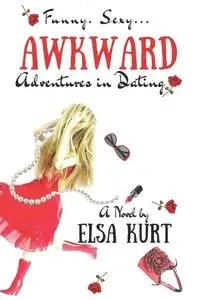 Awkward Adventures in Dating - Kurt Elsa