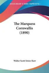 The Marquess Cornwallis (1890) - Walter Scott Seton-Karr