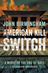 American Kill Switch - John Birmingham