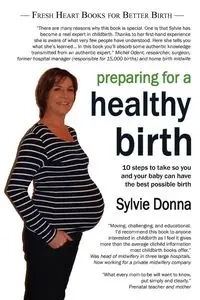 Preparing for a Healthy Birth (American Edition) - Donna Sylvie