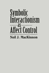 Symbolic Interactionism as Affect Control - Neil J. MacKinnon