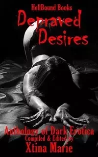 Depraved Desires - Marie Xtina