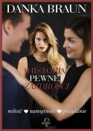 Historia pewnej zazdrości - Danka Braun