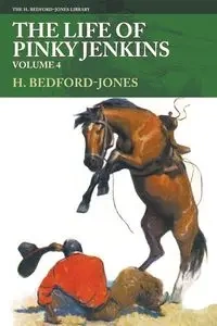 The Life of Pinky Jenkins, Volume 4 - Bedford-Jones H.