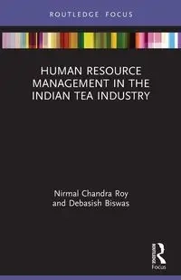 Human Resource Management in the Indian Tea Industry - Roy Chandra Nirmal