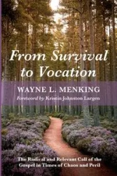 From Survival to Vocation - Wayne L. Menking