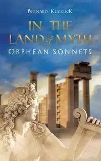 In the Land of Myth - Bernard Kuckuck