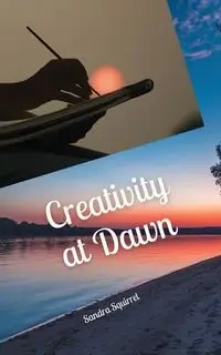 Creativity at Dawn - Sandra Squirrel