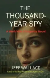 The Thousand-Year Spy - Wallace Jeff