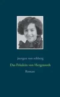 Das Fräulein von Hergenroth - von Rehberg Juergen