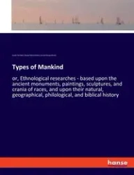 Types of Mankind - Morton Samuel George