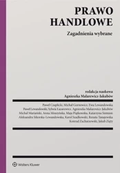 Prawo handlowe. Zagadnienia wybrane - Agnieszka Malarewicz-Jakubów (redaktor naukowy)