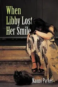 When Libby Lost Her Smile - Parker Naomi