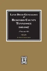 Bedford County, Tennessee 1861-1867, Land Deed Genealogy of. ( Volume #2 ) - Helen Marsh C.