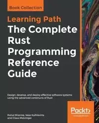 The Complete Rust Programming Reference Guide - Sharma Rahul