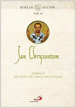 Homilie do Listu św. Pawła do Efezjan - Jan Chryzostom