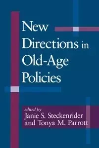 New Directions in Old-Age Policies - Steckenrider Janie S.
