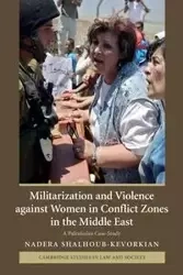 Militarization and Violence Against Women in Conflict Zones in the Middle East - Shalhoub-Kevorkian Nadera