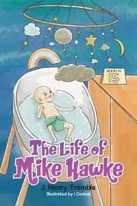 The Life of Mike Hawke - Henry Tramble J.