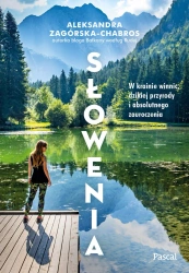 eBook Słowenia. W krainie winnic, dzikiej przyrody - Aleksandra Zagórska-Chabros epub mobi