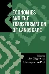 Economies and the Transformation of Landscape - Lisa Cliggett