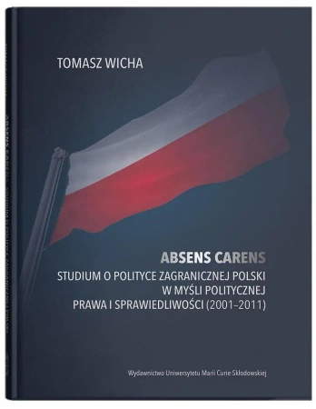Absens carens. Studium o polityce zagranicznej... - Tomasz Wicha